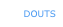 DOUTS