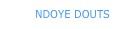 NDOYE DOUTS