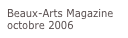Beaux-Arts Magazine
octobre 2006