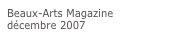 Beaux-Arts Magazine
décembre 2007