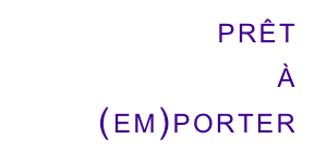 PRÊT
À
(EM)PORTER