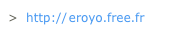 >  http:// eroyo.free.fr
