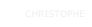 CHRISTOPHE
