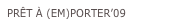 PRÊT À (EM)PORTER’09