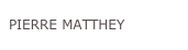PIERRE MATTHEY